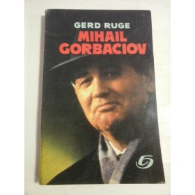   MIHAIL  GORBACIOV  BIOGRAFIE  -  GERD  RUGE 